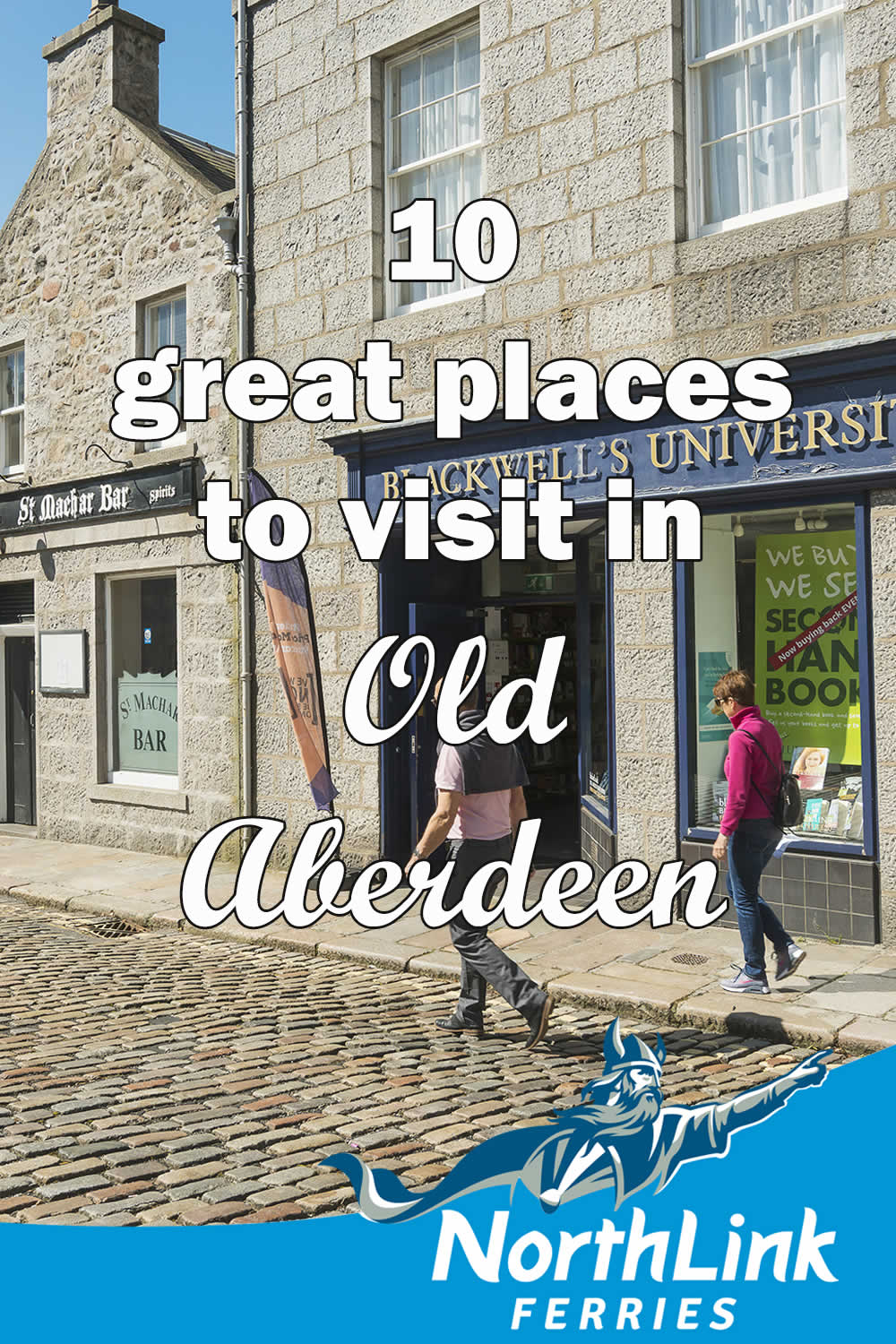 Ten great places to visit in Old Aberdeen