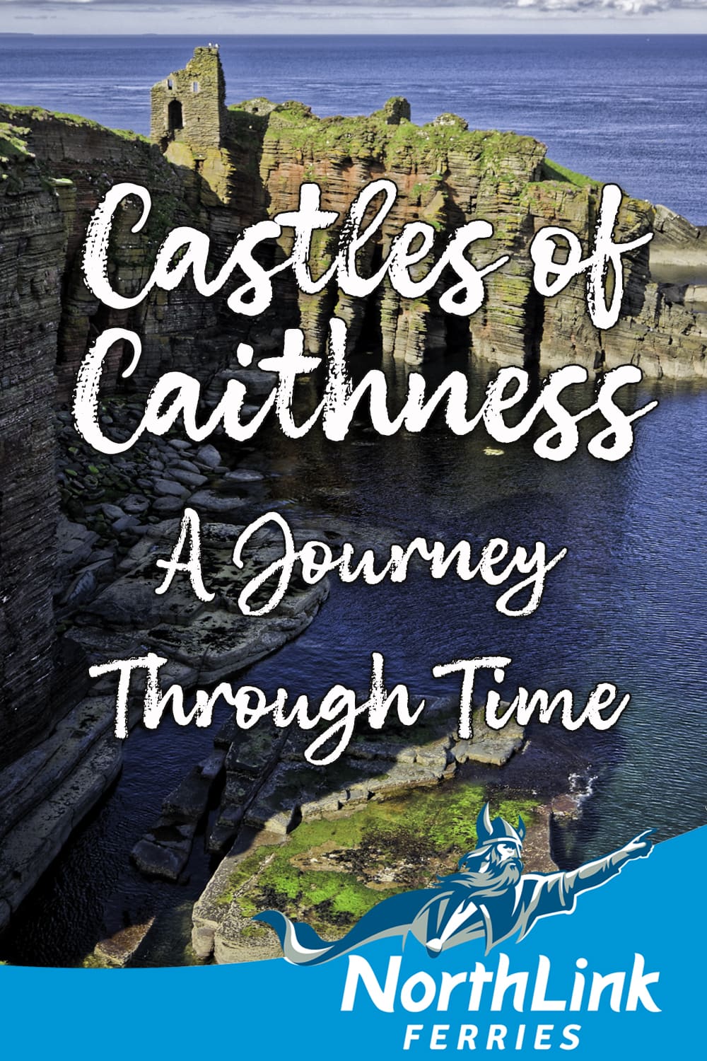 Castles In Caithness: A Journey Through Time