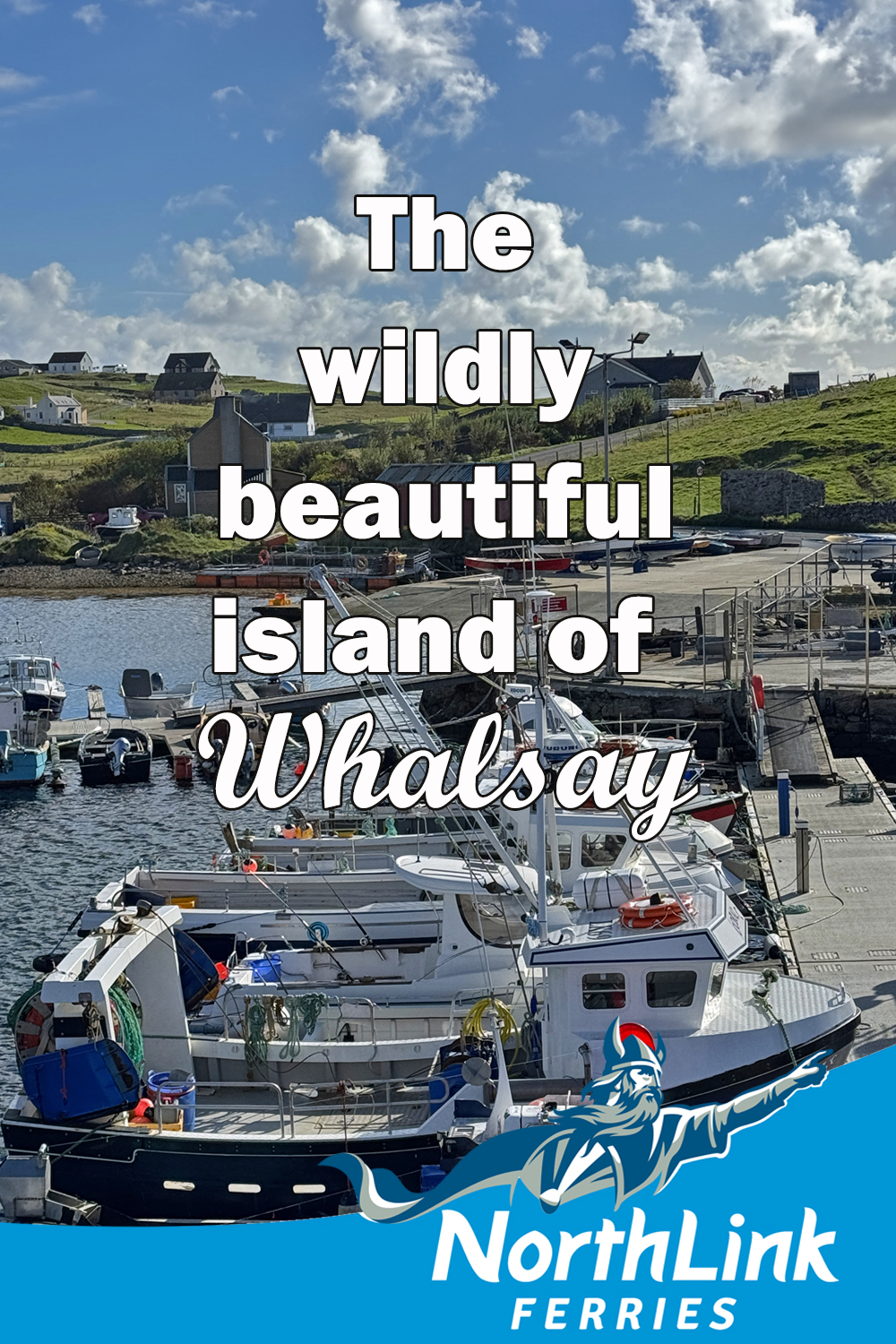 The rugged and wildly beautiful island of Whalsay